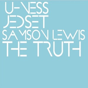 U-Ness & JedSet with Samson Lewis - The Truth (Remixes) [SoulHeat]