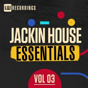 Various Artists - Jackin House Essentials Vol. 3 [LW Recordings]