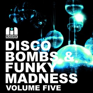 Various - Disco Bombs & Funky Madness Vol 5 [Mjuzieek Digital]