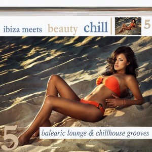 Various - Ibiza Meets Beauty Chill 5_ Balearic Lounge & Chill House Grooves [Freebeat Music]
