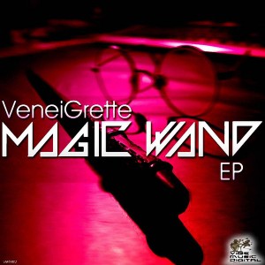VeneiGrette - Magic Wand EP [Vibe Music Digital]