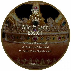 Wild & Dann - Boston [Royal House Records]