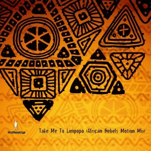 African Rebels - Take Me To Limpopo [khali Recordings]