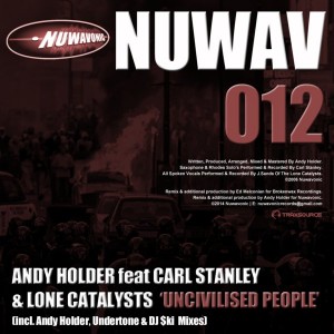 Andy Holder feat. Carl Stanley & The Lone Catalysts - Uncivilised People [Nuwavonic]