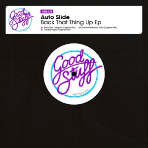 Auto Slide - Back That Thing Up EP [Good Stuff Recordings]