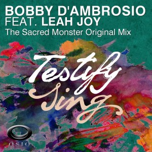 Bobby D'Ambrosio feat. Leah Joy - Testify (Sing) [Osio]