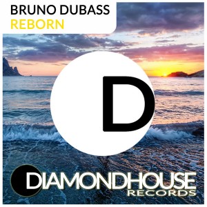 Bruno Dubass - Reborn [Diamondhouse]