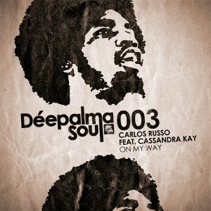 Carlos Russo feat. Cassandra Kay - On My Way (incl. Mr. Moon Remixes) [Deepalma Soul]