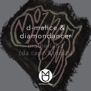 D-Malice & Diamondancer - Motherland (Da Capo's Touch) [DM.Recorrdings]