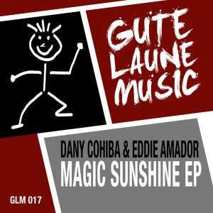 Dany Cohiba & Eddie Amador - Macic Sunshine EP [Gute Laune Music]