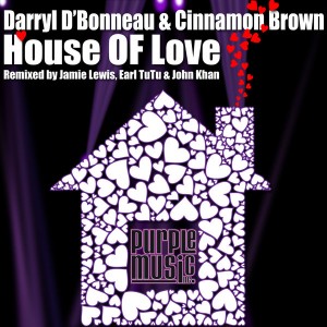 Darryl D'Bonneau & Cinnamon Brown - House Of Love [Purple Music]