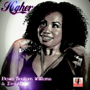 Dawn Souluvn Williams & Frankstar - Higher (Frankstar Remix) [Souluvn Entertainment]