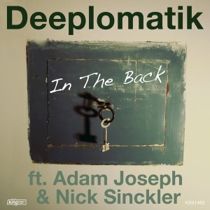 Deeplomatik feat. Adam Joseph & Nick Sinckler - In The Back [King Street]