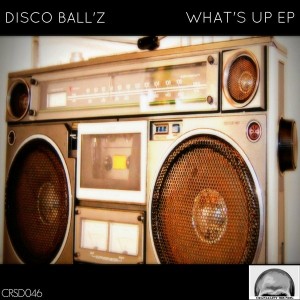 Disco Ball'z - What's Up EP [Craniality Sounds]
