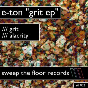 E-Ton - Grit EP [Sweep The Floor Records]
