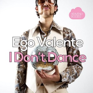 Ego Valente - I Don't Dance [Heavenly Bodies Records]