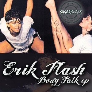 Erik Flash - Body Talk EP [Sugar Shack Recordings]
