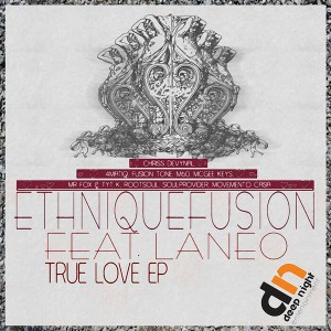 Ethniquefusion Feat. LaNeo - True Love EP [Deep Night Entertainment]
