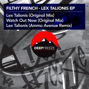 Filthy French - Lex Talionis EP [Deep Freeze Records]