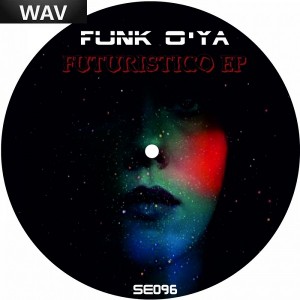 Funk O'ya - Futuristico [Sound Exhibitions]