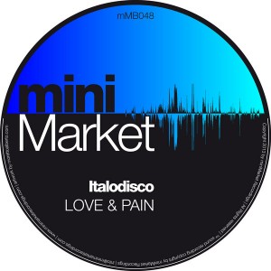 Italodisco - Love & Pain (Alfred Azzetto Re-Work) [miniMarket]