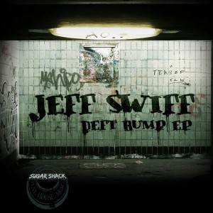 Jeff Swiff - Deft Bump [Sugar Shack Recordings]