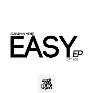 Jonathan Meyer - Easy EP [Super Soul Music]