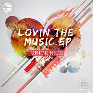 Junior High - Lovin The Music EP [DOIN WORK Records]