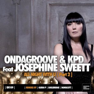 KPD & Ondagroove feat. Josephine Sweett - All Night with U, Pt. 2 [Epoque Music]