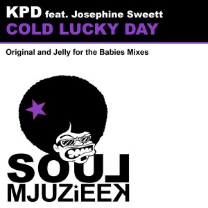 KPD feat. Josephine Sweett - Cold Lucky Day [Soul Mjuzieek Digital]