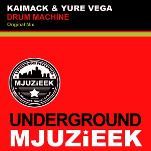 KaiMack & Yure Vega - Drum Machine [Underground Mjuzieek Digital]