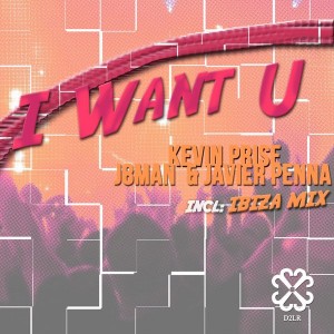 Kevin Prise, J8man & Javier Penna - I Want U [D2L Recordings]