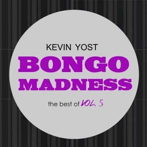 Kevin Yost - Bongo Madness (The Best Of Vol. 5) [i! Records Classics]