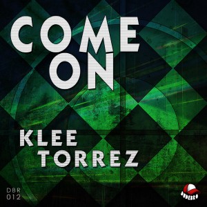 Klee Torrez - Come On [Dudebro]