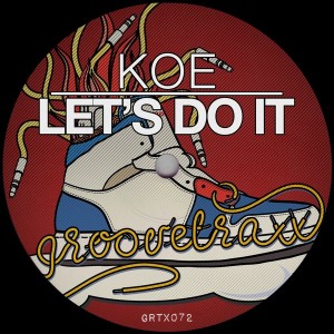 Koe - Let's Do It [GrooveTraxx]