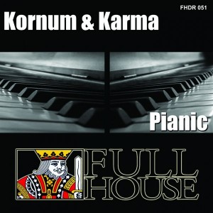 Kornum & Karma - Pianic [Full House Digital Recordings]