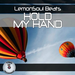 LemonSoul Beats - Hold My Hand [TBS Recordings]