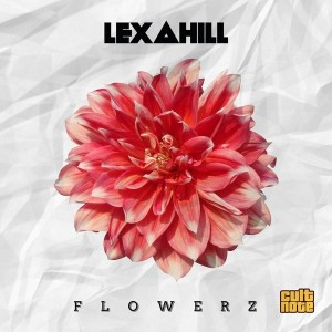 Lexa Hill - Flowerz [Cult Note]