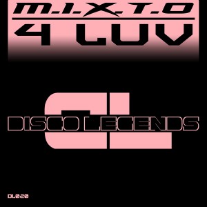 M.I.X.T.O. - 4 Luv [Disco Legends]
