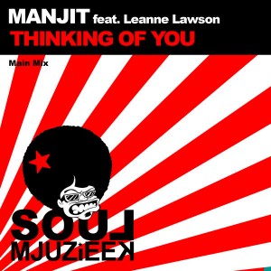Manjit feat. Leanne Lawson - Thinking Of You [Soul Mjuzieek Digital]