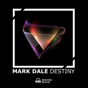 Mark Dale - Destiny [Hedonistic Records]