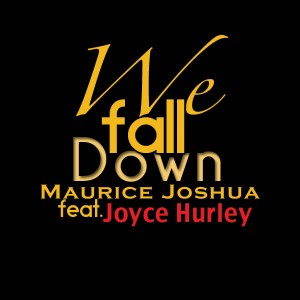 Maurice Joshua feat.Joyce Hurley - We Fall Down [Maurice Joshua Digital]