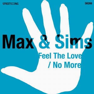 Max & Sims - Feel The Love - No More [Street King]