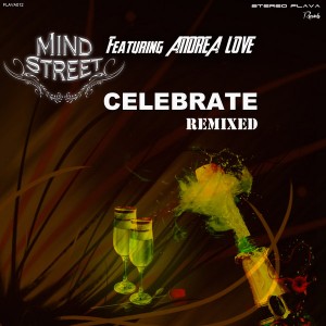 Mind Street feat. Andrea Love - Celebrate (Remixes) [Stereo Flava Records]