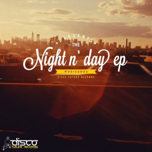 Musicarus - Night 'n' Day EP [Disco Future Records]