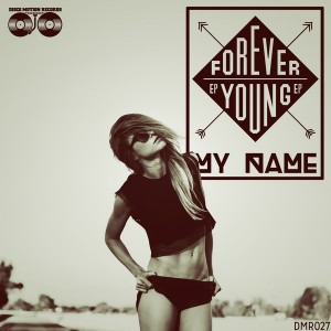 My NamE - Forever Young EP [Disco Motion Records]