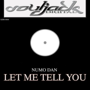Numo Dan - Let Me Tell You [Souljack Digital]