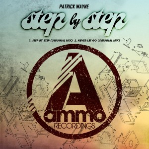 Patrick Wayne - Step By Step [Ammo Recordings]