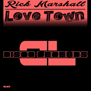 Rick Marshall - Love Town [Disco Legends]