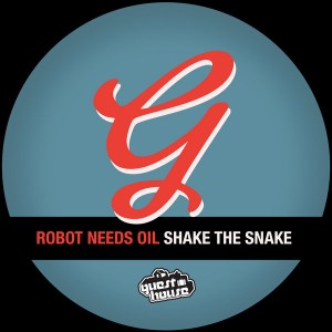 Robot Needs Oil - Shake The Snake [Guesthouse]